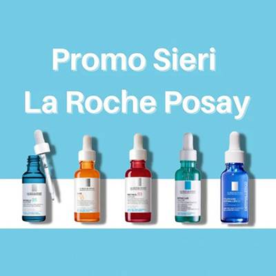 La Roche Posay offerta sui sieri